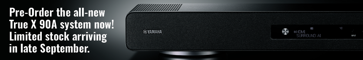 Pre-order the new Yamaha True X 90A system